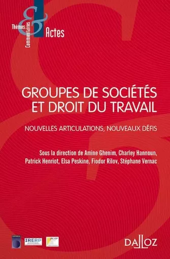 Groupes de sociétés et droit du travail - Nouvelles articulations ; nouveaux défis -  - Groupe Lefebvre Dalloz