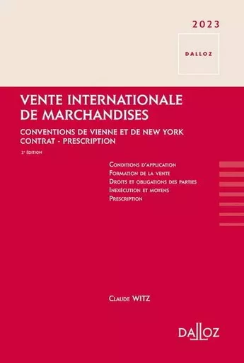 Vente internationale de marchandises 2023 2ed - Conventions de Vienne et de New York - Contrat - Prescription - Claude Witz - Groupe Lefebvre Dalloz