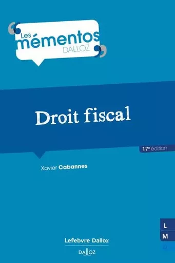 Droit fiscal. 17e éd. - Xavier Cabannes - Groupe Lefebvre Dalloz