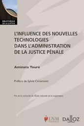 L'influence des nouvelles technologies dans l'administration de la justice pénale