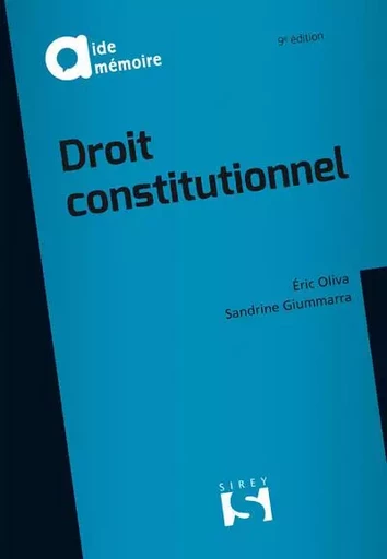 Droit constitutionnel. 9e éd. - Sandrine Giummarra, Eric Oliva - Groupe Lefebvre Dalloz