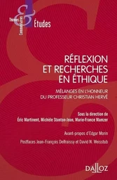 Réflexion et recherches en éthique - Mélanges en l'honneur du professeur Christian Hervé