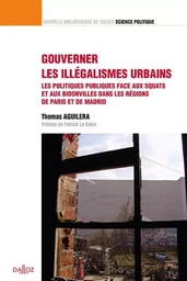 Gouverner les illégalismes urbains - Volume 34 Les politiques publiques face aux squats et aux bidonvilles dans les régions de Paris