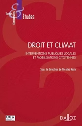 Droit et Climat - Interventions publiques locales et mobilisations citoyennes - Interventions publiques locales et mobilisations cit