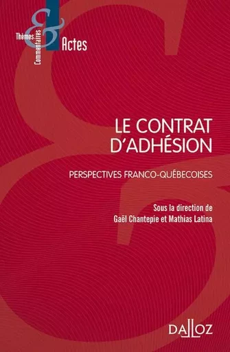 Le contrat d'adhésion : perspective franco-quebecoise -  - Groupe Lefebvre Dalloz