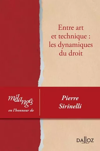 Mélanges en l'honneur de PIerre Sirinelli - Entre art et technique : les dynamiques du droit -  - Groupe Lefebvre Dalloz