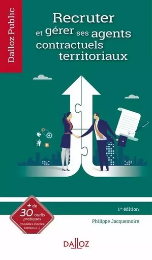 Recruter et gérer ses agents contractuels territoriaux - Philippe Jacquemoire - Groupe Lefebvre Dalloz