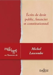 Mélanges en l'honneur de Michel Lascombe - Écrits de droit public, financier et constitutionnel