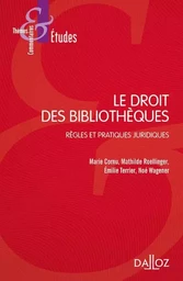 Le droit des bibliothèques - Règles et pratiques juridiques