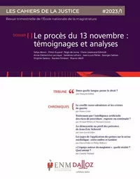 Les Cahiers de la justice 1/2023 - Le procès du 13 novembre : témoignages et analyses