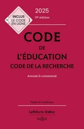 Code de l'éducation, Code de la recherche 2025, annoté et commenté. 19e éd.