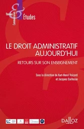 Le droit administratif aujourd'hui - Retours sur son enseignement