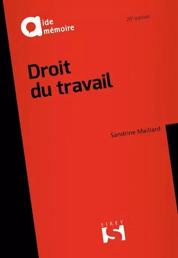 Droit du travail. 26e éd. - Sandrine Maillard-Pinon - Groupe Lefebvre Dalloz