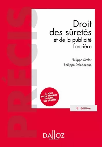 Droit des sûretés et de la publicité foncière 8ed - Philippe Simler, Philippe Delebecque - Groupe Lefebvre Dalloz