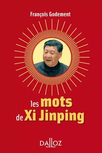 Les mots de Xi Jinping - François Godement - Groupe Lefebvre Dalloz