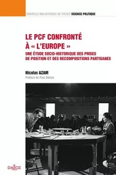 Le PCF confronté à " l'Europe " - Une étude socio-historique des prises de position et des recompositions partisanes - Volume 35