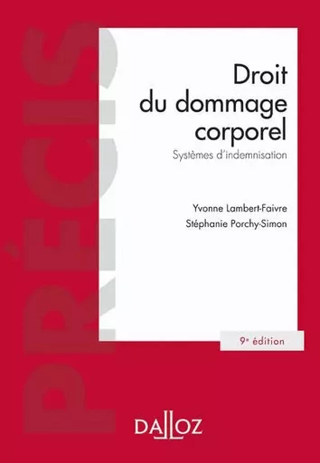 Droit du dommage corporel 9ed - Systèmes d'indemnisation - Yvonne Lambert-Faivre, Stéphanie Porchy-Simon - Groupe Lefebvre Dalloz