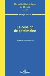 La cession de patrimoine - Volume 174