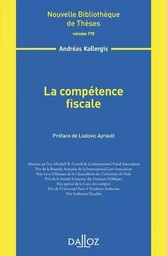 La compétence fiscale - Volume 175