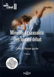 Mineurs et sexualité. 2e éd. - Des lois en débat