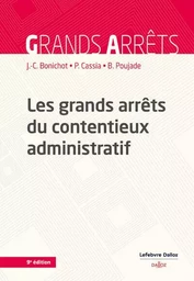 Les grands arrêts du contentieux administratif. 9e éd.