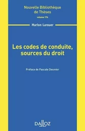 Les codes de conduite, sources du droit - Volume 176