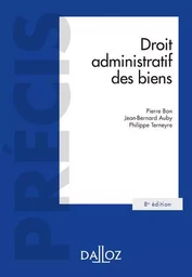 Droit administratif des biens. 8e éd. - Domaine public et privé. Travaux et ouvrages publics. Expropriation