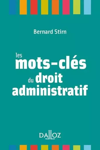 Les mots-clés du droit administratif - Bernard Stirn - Groupe Lefebvre Dalloz