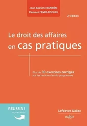 Le droit des affaires en cas pratiques. 2e éd.