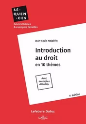 Introduction au droit en 10 thèmes 4ed - Avec exemples détaillés