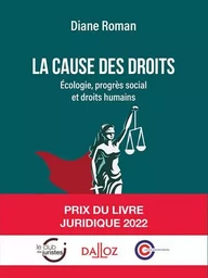 La cause des droits - Écologie, progrès social et droits humains - Ecologie, progrès social et droits humains