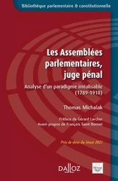 Les Assemblées parlementaires, juge pénal - Analyse d'un paradigme irréalisable (1789-1918)