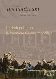 Jus Politicum 2016 - Volume 8 Le droit public et la Première Guerre mondiale