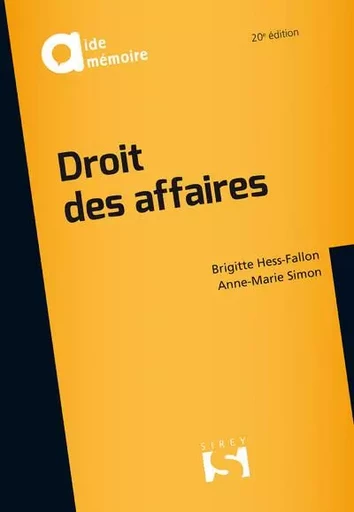 Droit des affaires. 20e éd. - Anne-Marie Simon, Brigitte Hess-Fallon - Groupe Lefebvre Dalloz