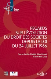 Regards sur l'évolution du droit des sociétés depuis la loi du 24 juillet 1966