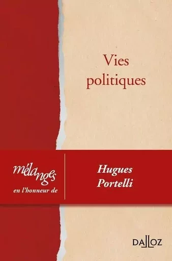 Vies politiques - Mélanges en l'honneur de Hugues Portelli -  Collectif - Groupe Lefebvre Dalloz