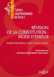 Révision de la constitution : mode d'emploi - XIe Printemps du droit constitutionnel