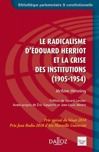 Le radicalisme d'Édouard Herriot et la crise des institutions - (1905-1954) - Jérôme Henning - Groupe Lefebvre Dalloz