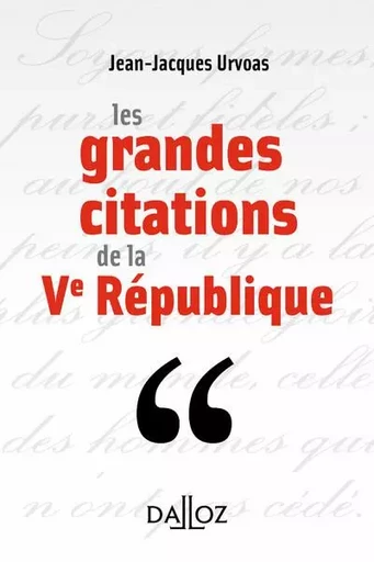 Les grandes citations de la Ve République - Jean-Jacques Urvoas - Groupe Lefebvre Dalloz