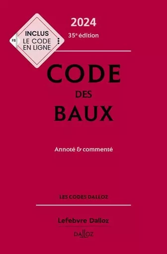 Code des baux 2024, Annoté et commenté. 35e éd. - Nicolas Damas, Dimitri Houtcieff, Abdoulaye Mbotaingar, Joël Monéger, Frédéric Planckeel - Groupe Lefebvre Dalloz