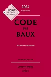 Code des baux 2024, Annoté et commenté. 35e éd.