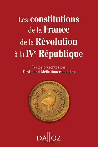 Les constitutions de la France de la Révolution à la IVe République. Réimpression - Ferdinand Mélin-Soucramanien - Groupe Lefebvre Dalloz