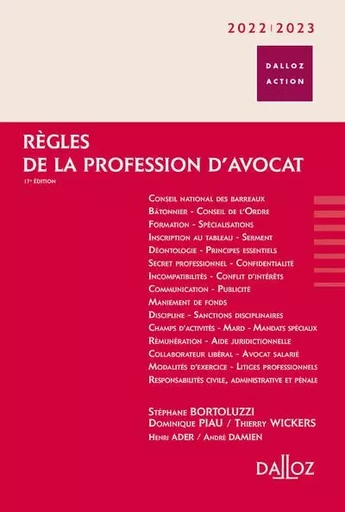 Règles de la profession d'avocat 2022/2023. 17e éd. - Stéphane Bortoluzzi, Dominique Piau, Thierry Wickers - Groupe Lefebvre Dalloz