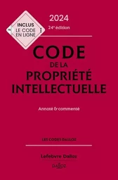 Code de la propriété intellectuelle 2024, Annoté et commenté. 24e éd..