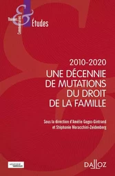 Dix ans de mutations du droit de la famille