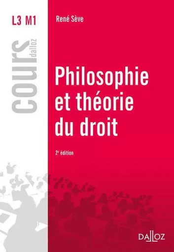 Philosophie et théorie du droit. 2e éd. - René Sève - Groupe Lefebvre Dalloz