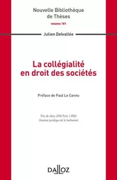 La collégialité en droit des sociétés - Volume 181