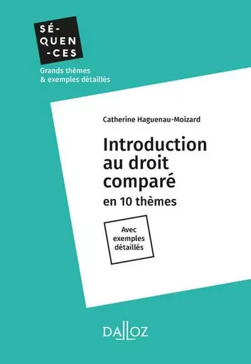 Introduction au droit comparé - En 10 thèmes. Avec exemples détaillés - Catherine Haguenau-Moizard - Groupe Lefebvre Dalloz