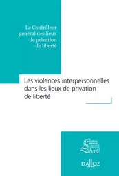 Les violences interpersonnelles dans les lieux de privation de liberté