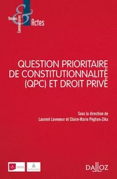 QPC et droit privé - Un bilan